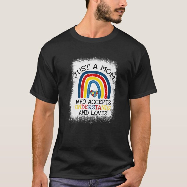 Bara en Mamma som accepterar förstår Kärlek Mamma  T Shirt (Framsida)