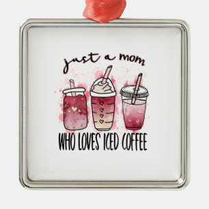 Bara en mamma som älskar iskaffe julgransprydnad metall