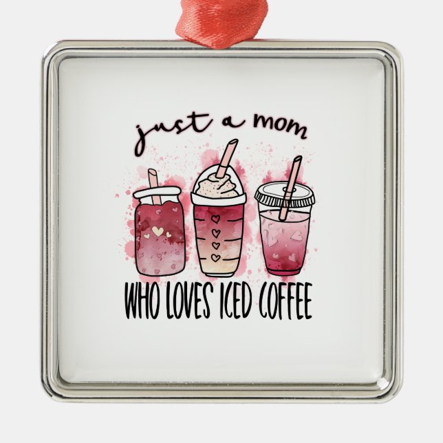 Bara en mamma som älskar iskaffe julgransprydnad metall (Framsidan)