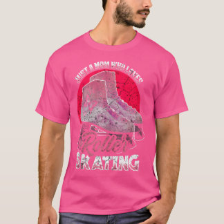 Bara en mamma som älskar rullskridskoåkning Roligt T Shirt