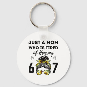 Bara en mamma som är trött på att höra 67 roliga m nyckelring