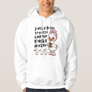 Bara en mamma som försöker hålla sina ankor på rad hoodie
