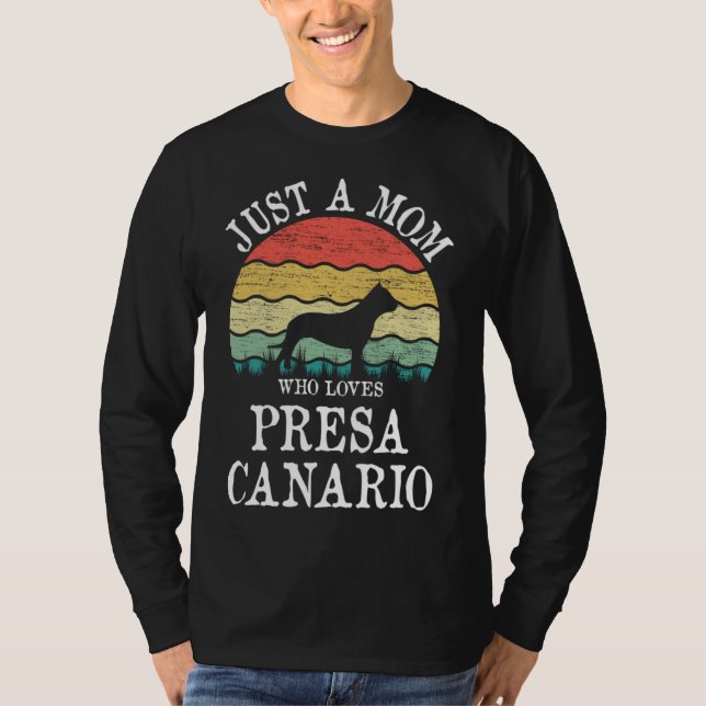 Bara en Mamma som Kärlek Presa Canario Hund älskar T Shirt (Framsida)