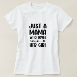 Bara en mamma som kärlek sin tjej Mors dag Gift T Shirt