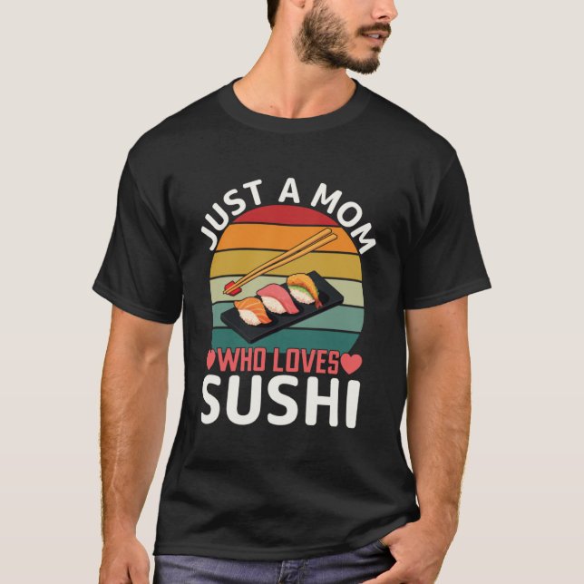 Bara en Mamma som Kärlek Sushi T Shirt (Framsida)