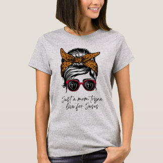 Bara en Mamma Tryna bor för Jesus T-shirt