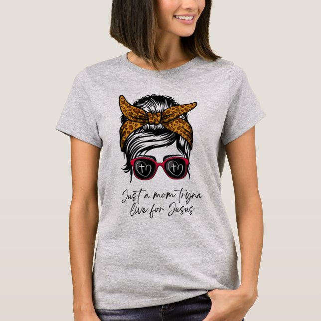 Bara en Mamma Tryna bor för Jesus T-shirt (Framsida)