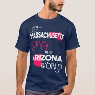 Bara en Massachusetts Girl i en Arizona World T Shirt
