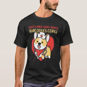 Bara en Med Surg Sjuksköterska Som Älskar Corgi Hu T Shirt