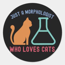 Bara en morfolog som Kärlek kattar Runt Klistermärke