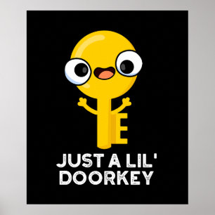 Bara en Mörk BG för Lil Door-nyckel Funny Dorky Ny Poster