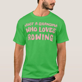 Bara en morma som kärlek rowing Gift T Shirt