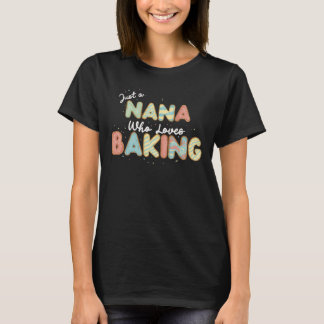 Bara en Nana som kärlek bakar T Shirt