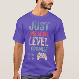 Bara en nivå till som jag lovar Videospelarpresent T Shirt
