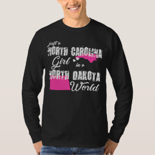 Bara en North Carolina-flicka i North Dakota T Shirt