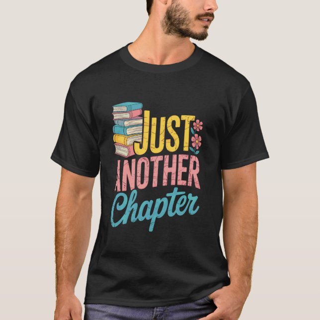 Bara En Ny Kapitel Bokälskare Läspresenter T Shirt (Framsida)