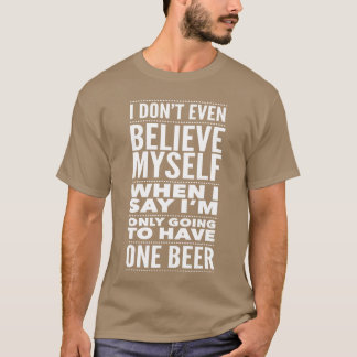 Bara en öl Dricker Craft Beer Älskare Tillbehör T Shirt
