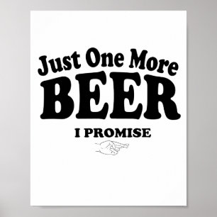 Bara en öl till, lovar jag poster