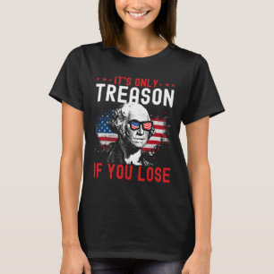 Bara en orsak om du förlorar George Washington 1 T Shirt