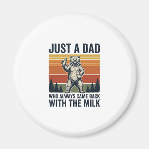 Bara en pappa kom tillbaka med mjölkbärsshirt_1 magnet