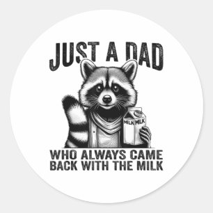 Bara en Pappa som alltid kom tillbaka med Mjölk-ma Runt Klistermärke