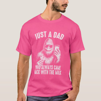 Bara en Pappa som alltid kom tillbaka med Mjölk-ma T Shirt