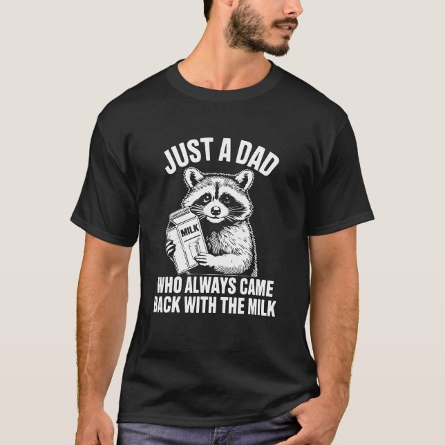 Bara en Pappa som alltid kom tillbaka med Mjölk, R T Shirt (Framsida)