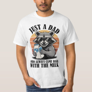 Bara en Pappa som alltid kom tillbaka med Mjölk Ra T Shirt