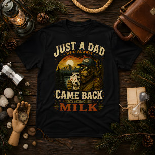 Bara en pappa som alltid kom tillbaka med mjölk Re T Shirt
