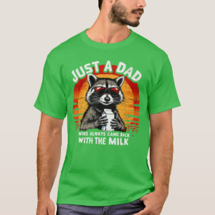 Bara en pappa som alltid kom tillbaka med mjölk Ro T Shirt