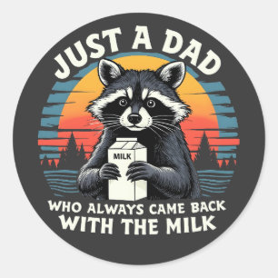 Bara en Pappa som alltid kom tillbaka med Mjölk Runt Klistermärke