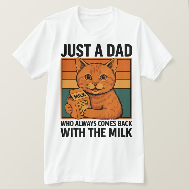 Bara en Pappa som alltid kom tillbaka med Mjölk -  T Shirt (Design framsida)