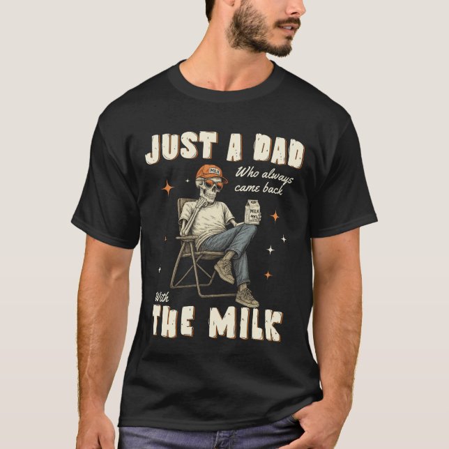 Bara en Pappa som alltid kom tillbaka med Mjölk T Shirt (Framsida)