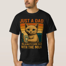 Bara en Pappa som alltid kom tillbaka med Mjölk -  T Shirt