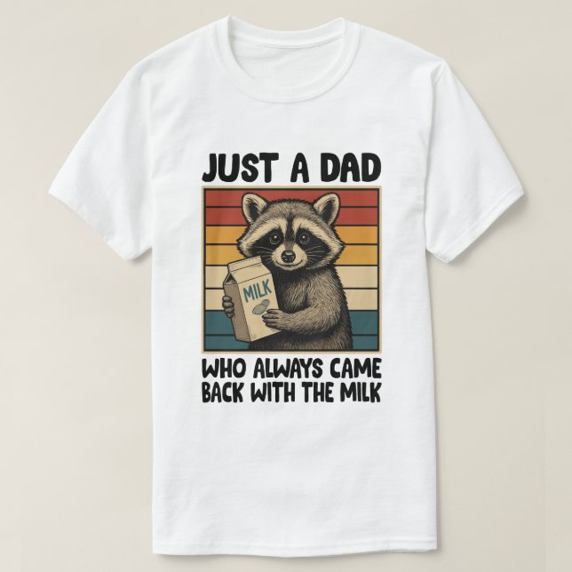 Bara en Pappa som alltid kom tillbaka med Mjölk - T Shirt (Design framsida)