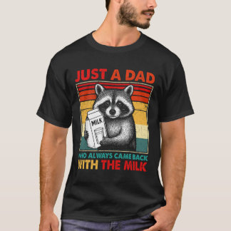 Bara en Pappa som alltid kom tillbaka med Mjölk T Shirt