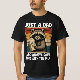 Bara en Pappa som alltid kom tillbaka med Mjölk -  T Shirt