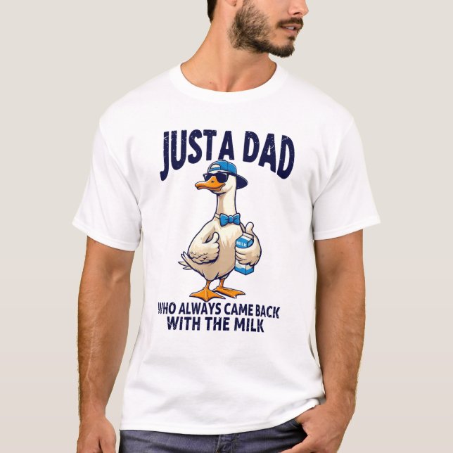 Bara en Pappa som alltid kom tillbaka med Mjölk T Shirt (Framsida)