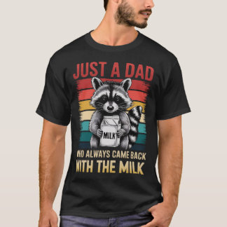 Bara en Pappa som alltid kom tillbaka med Mjölk Te T Shirt