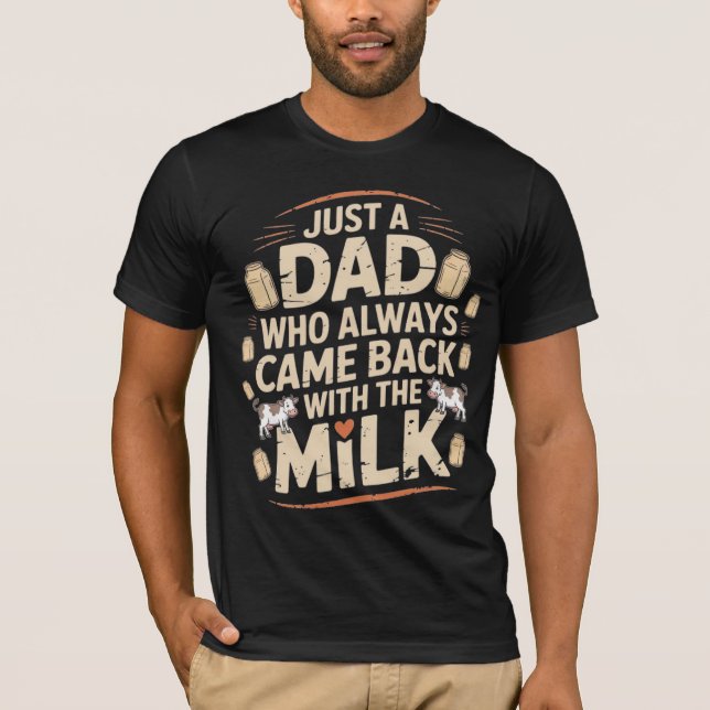 Bara en pappa som alltid kom tillbaka med mjölk-vi t shirt (Framsida)