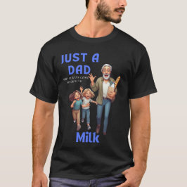 Bara en Pappa som alltid kommer tillbaka med Mjölk T Shirt