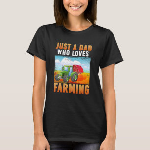 Bara en Pappa som Kärlek Fars dag-jordbrukaren F T Shirt