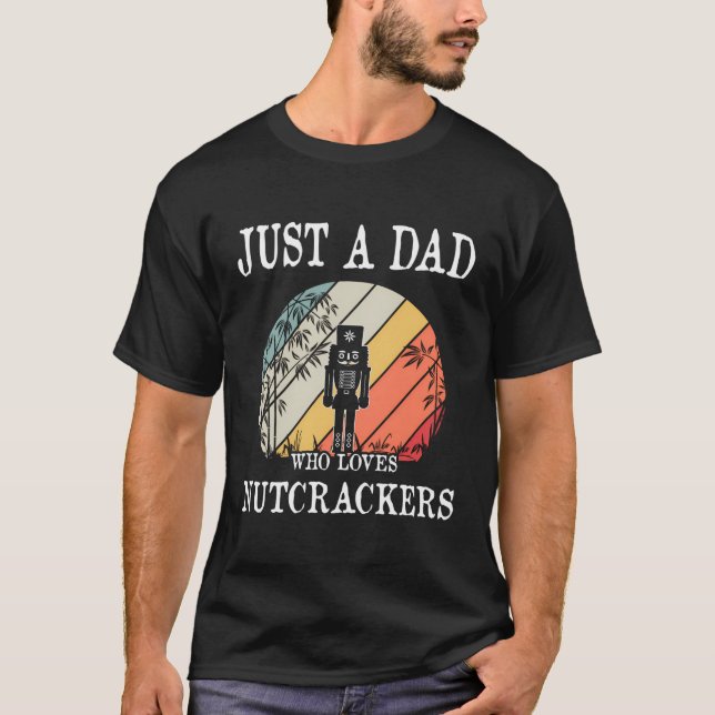 Bara en Pappa som Kärlek Nutcrackers Gift T Shirt (Framsida)