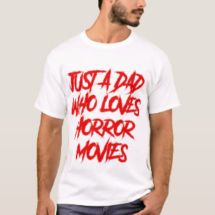 Bara en Pappa som Kärlek, skräck Movies Halloween T Shirt