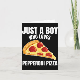 Bara en pojke som älskar Pepperoni Pizza Italiensk Kort