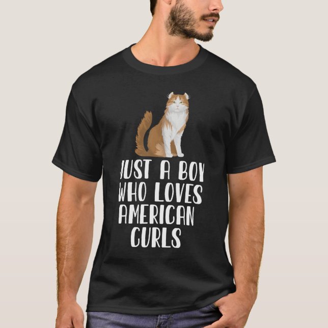 Bara en pojke som Kärlek American Curls T Shirt (Framsida)