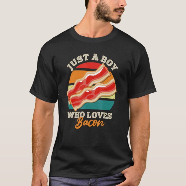 Bara en pojke som Kärlek Bacon Bacon T Shirt (Framsida)