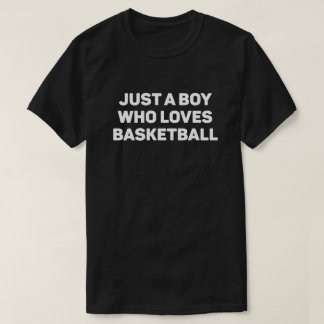 Bara en pojke som Kärlek Basketball T Shirt