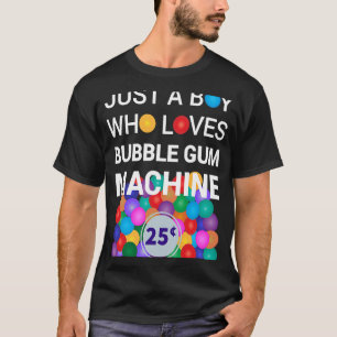 Bara en pojke som Kärlek Bubble Gum Maskin Bubble T Shirt