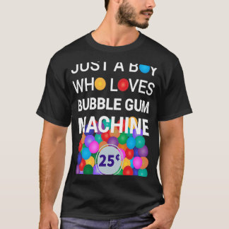 Bara en pojke som Kärlek Bubble Gum Maskin Bubble  T Shirt